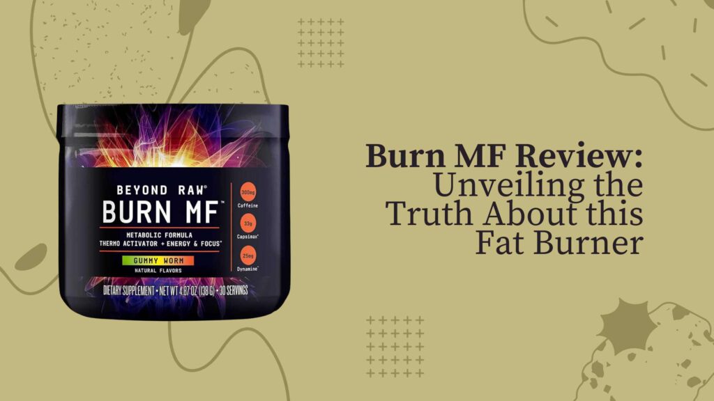 Burn MF Review: Unveiling the Truth About this Fat Burner