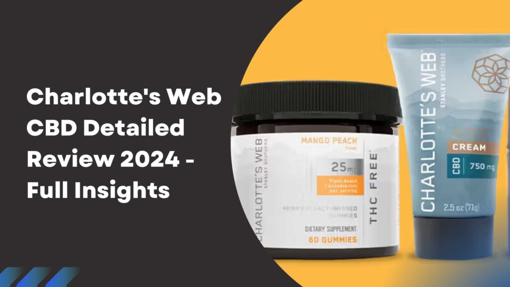 Charlotte's Web CBD Detailed Review